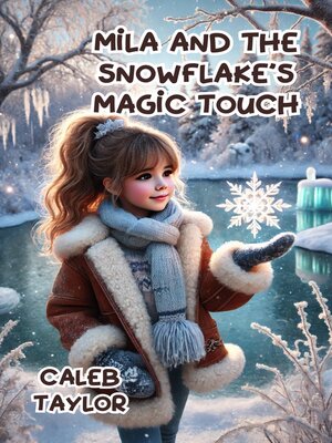 cover image of Mila and the Snowflake's Magic Touch